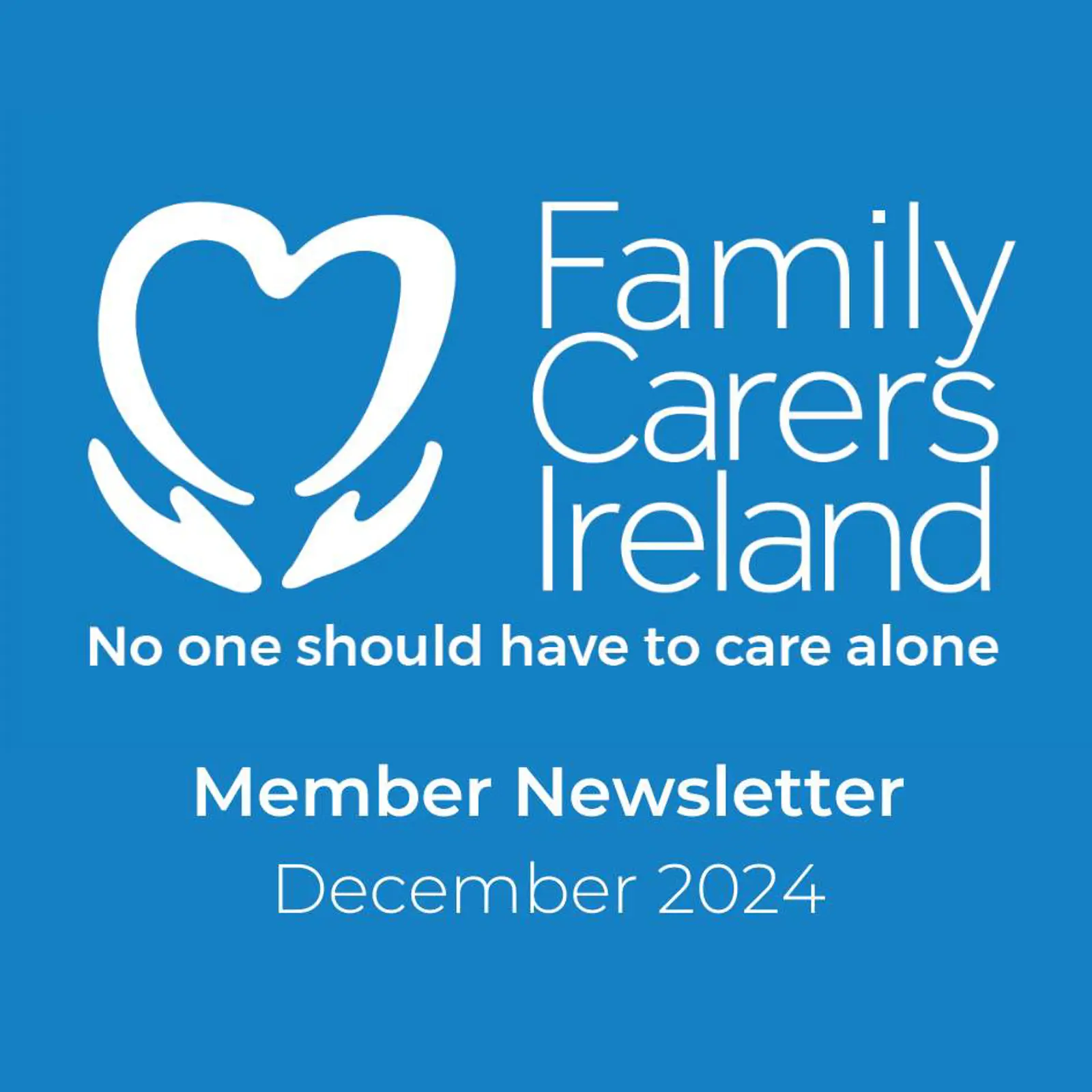 Family Carers Ireland - Member Newsletter December 2024