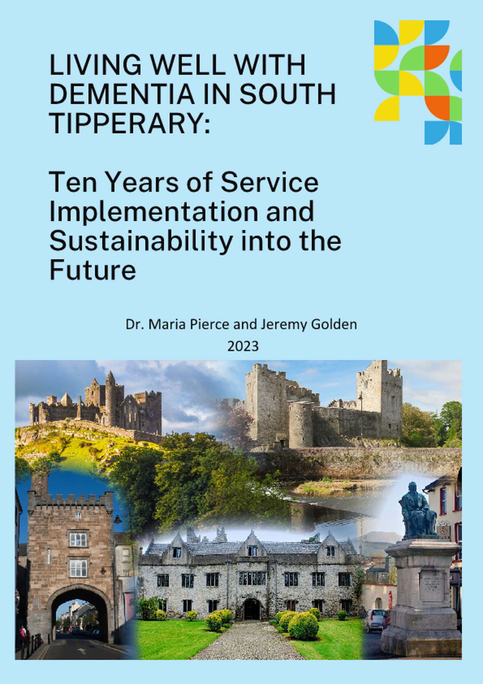 Living Well With Dementia In South Tipperary Ten Years Of Service Implementation And Sustainability Into The Future (2023)